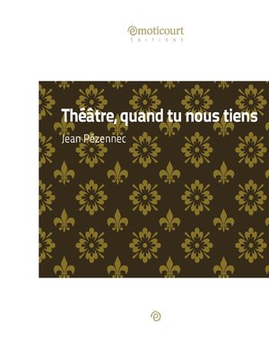 cover image of Théâtre, quand tu nous tiens